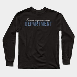 Emergency Department ED ER Nurse - Emergency Room Long Sleeve T-Shirt